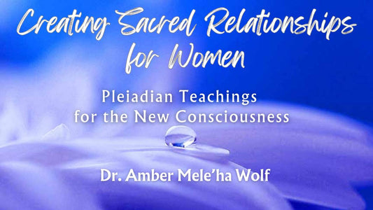 Creating Sacred Relationships for Women