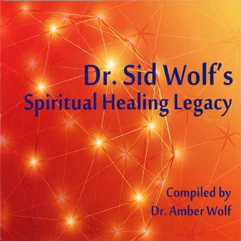 Dr. Sid Wolf’s Spiritual Healing Legacy – Download